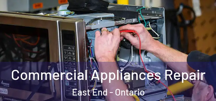 Commercial Appliances Repair East End - Ontario