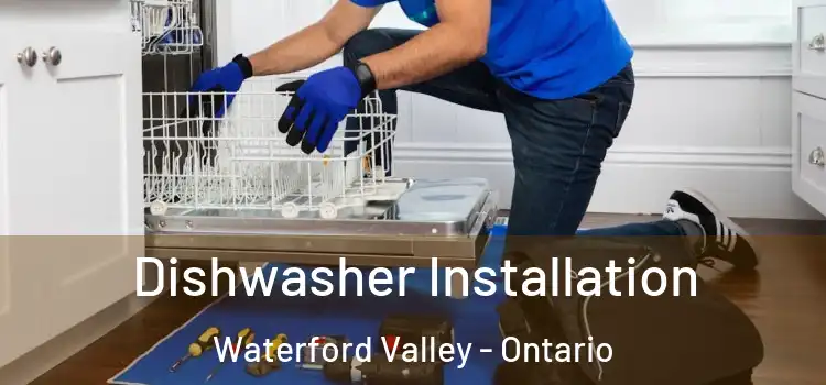 Dishwasher Installation Waterford Valley - Ontario