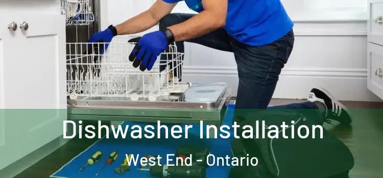 Dishwasher Installation West End - Ontario