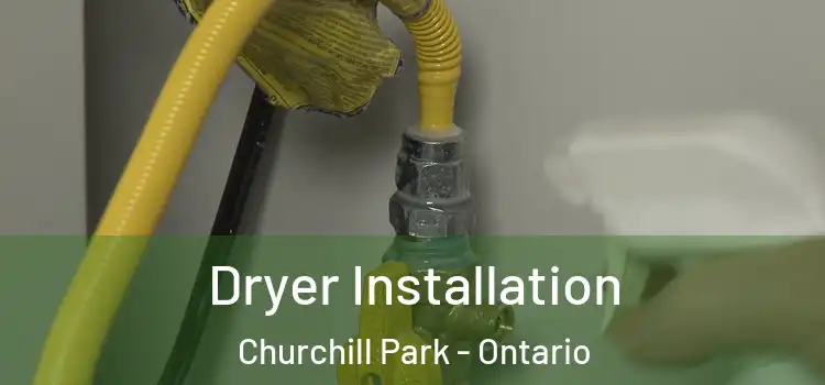 Dryer Installation Churchill Park - Ontario