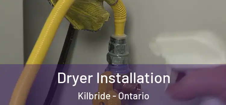Dryer Installation Kilbride - Ontario