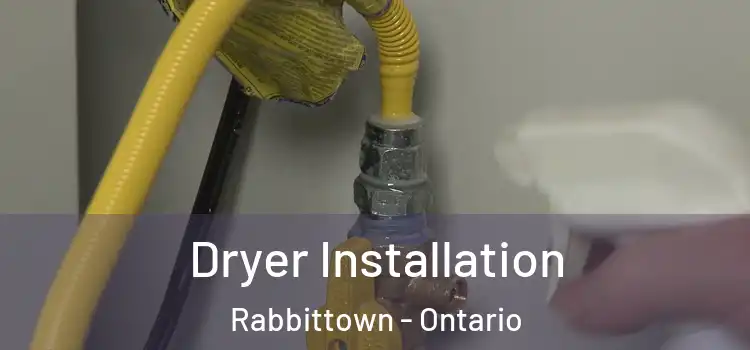 Dryer Installation Rabbittown - Ontario