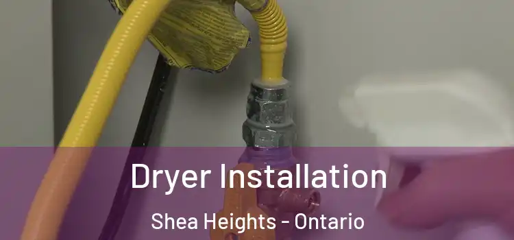Dryer Installation Shea Heights - Ontario