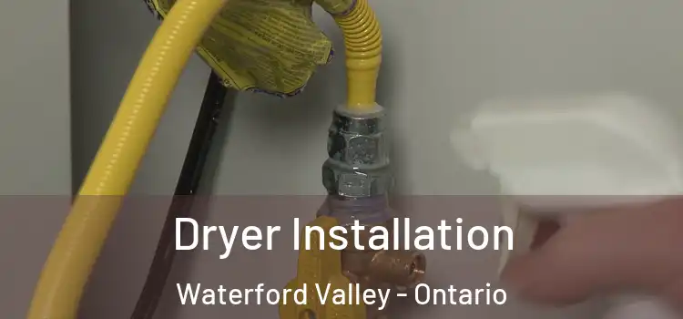 Dryer Installation Waterford Valley - Ontario