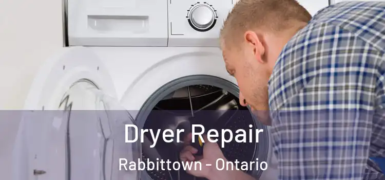 Dryer Repair Rabbittown - Ontario