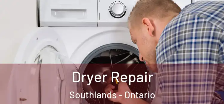 Dryer Repair Southlands - Ontario
