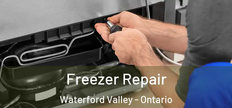 Freezer Repair Waterford Valley - Ontario