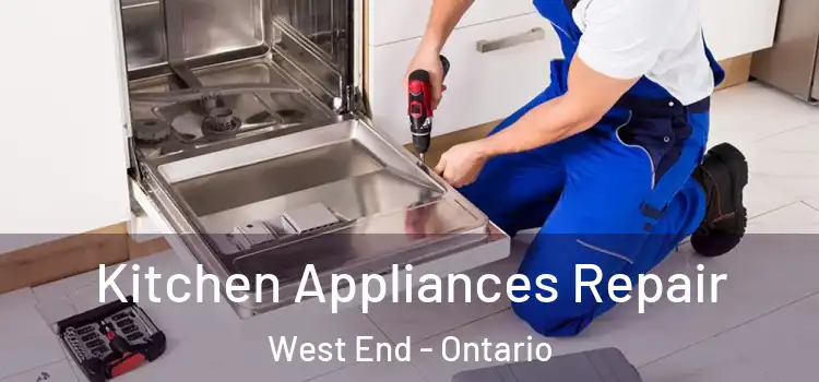 Kitchen Appliances Repair West End - Ontario