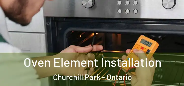 Oven Element Installation Churchill Park - Ontario
