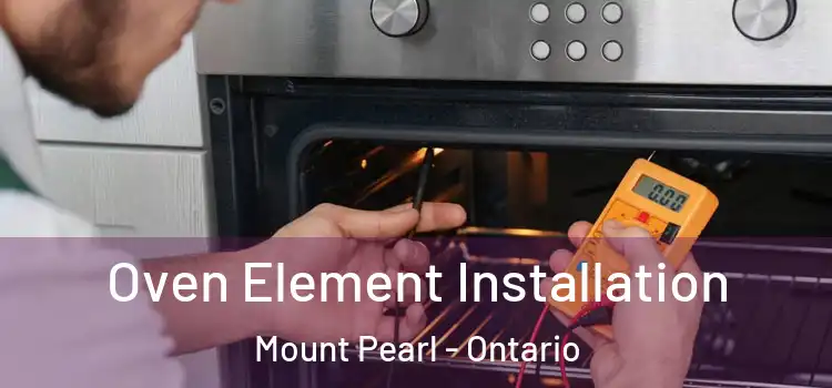 Oven Element Installation Mount Pearl - Ontario