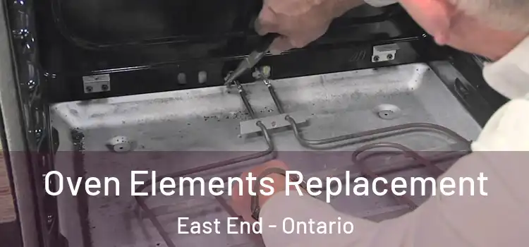 Oven Elements Replacement East End - Ontario