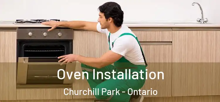 Oven Installation Churchill Park - Ontario