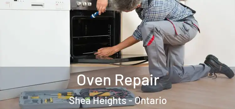 Oven Repair Shea Heights - Ontario
