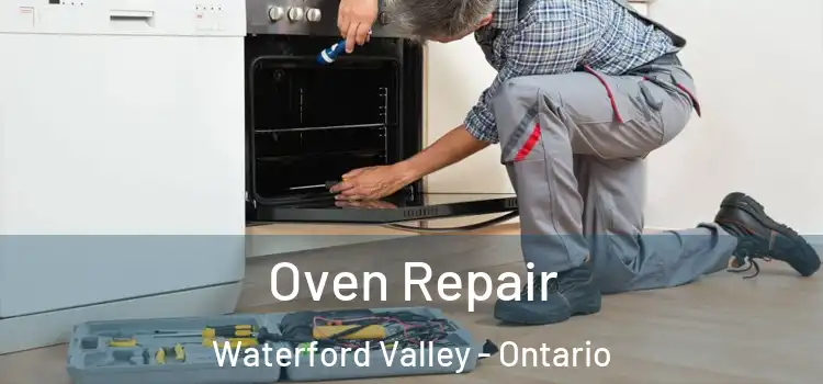 Oven Repair Waterford Valley - Ontario