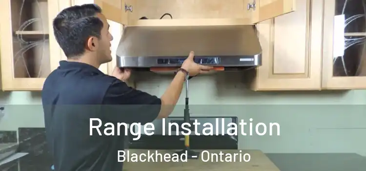 Range Installation Blackhead - Ontario