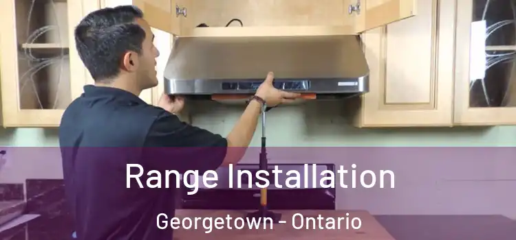 Range Installation Georgetown - Ontario