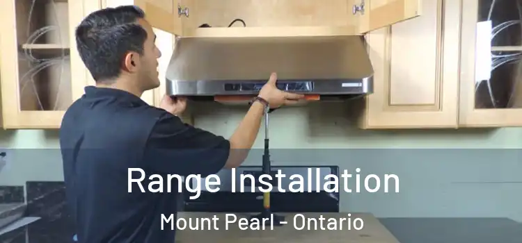 Range Installation Mount Pearl - Ontario