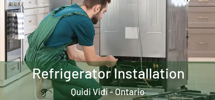 Refrigerator Installation Quidi Vidi - Ontario