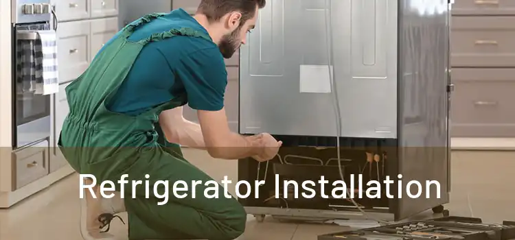 Refrigerator Installation 