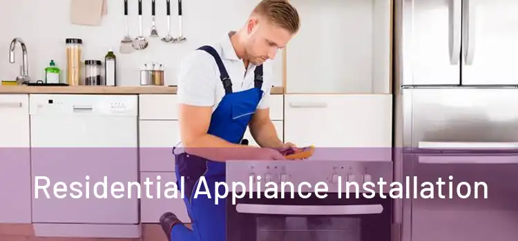 Residential Appliance Installation 