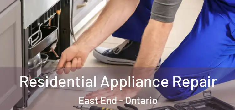 Residential Appliance Repair East End - Ontario