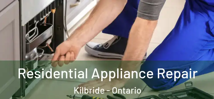 Residential Appliance Repair Kilbride - Ontario