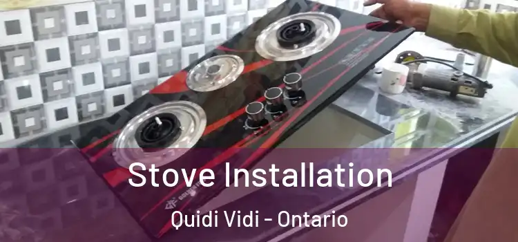 Stove Installation Quidi Vidi - Ontario