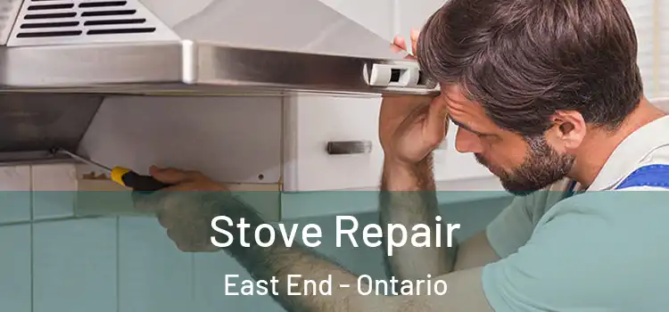 Stove Repair East End - Ontario