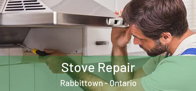 Stove Repair Rabbittown - Ontario