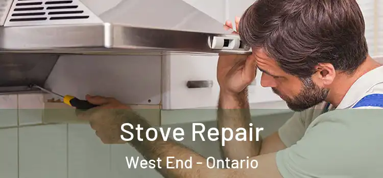 Stove Repair West End - Ontario